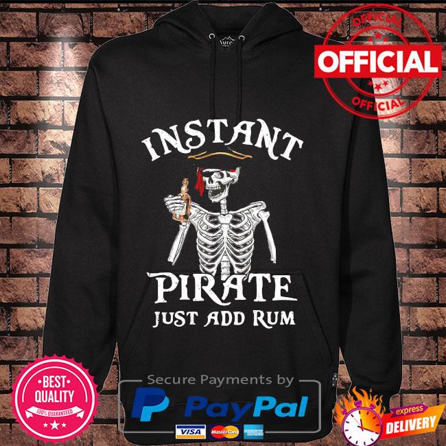 Instant Pirate Just Add Rum - Unisex T-Shirt