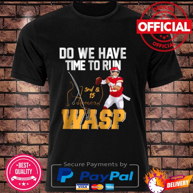 Product do We Have Time To Run Wasp T-Shirt, hoodie, sweater, long sleeve  and tank top