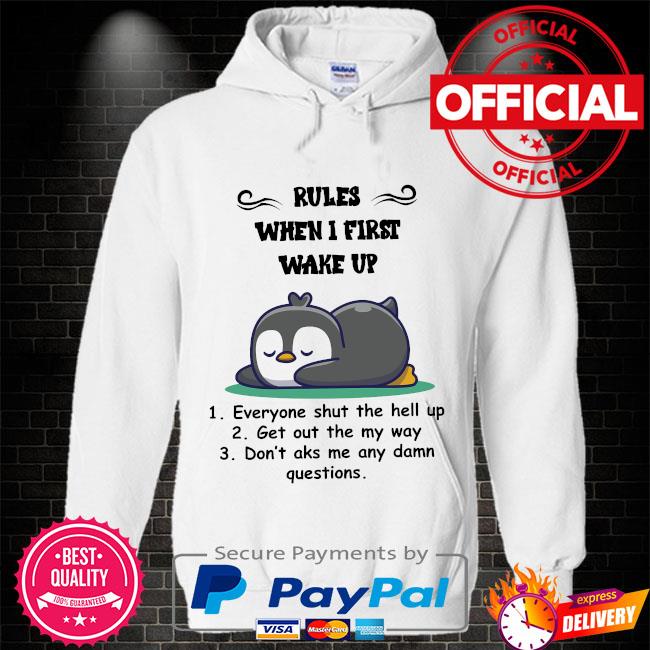 Penguins Rules When I First Wake Up Everyone Shut The Hell Up Shirt