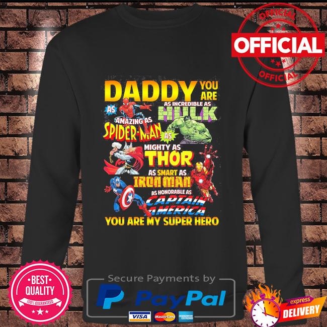 Download Daddy You Are My Super Hero Marvel Father S Day Gift Ideas Fathers Day 2021 For Grandpa Papa Daddy Dad Shirt Hoodie Sweater Long Sleeve And Tank Top