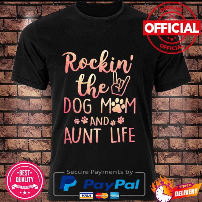 rockin the dog mom and aunt life sweatshirt