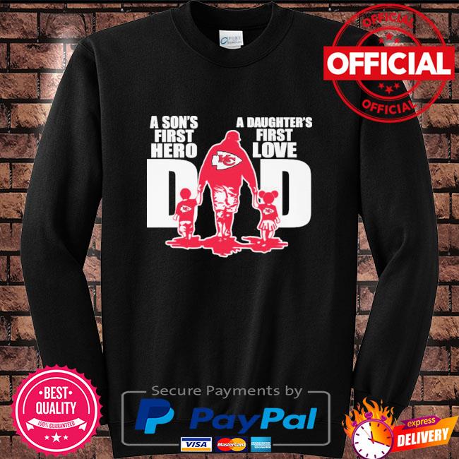 A son's first hero a daughter's first love dad kansas city chiefs happy  father's day shirt, hoodie, sweater, long sleeve and tank top