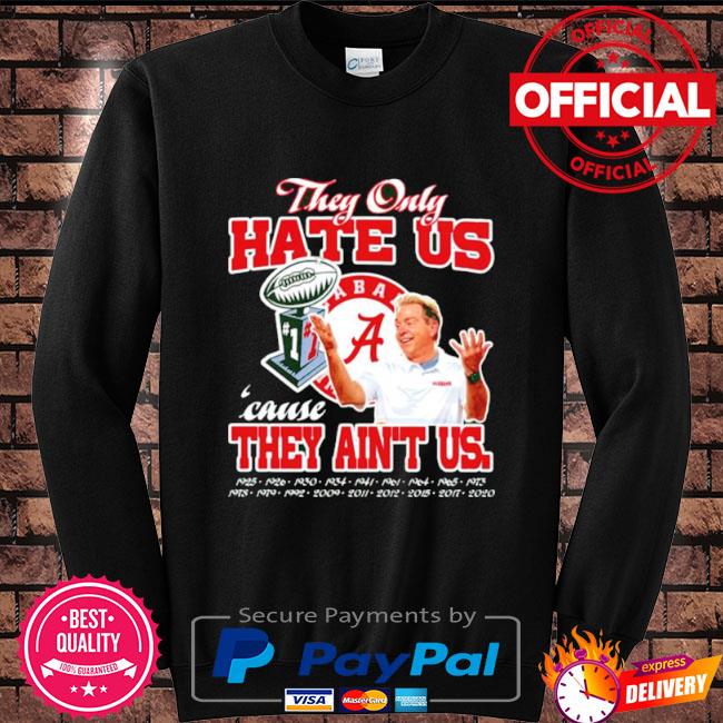  They Only Hate Us 'Cause They Ain't Us T-Shirt for