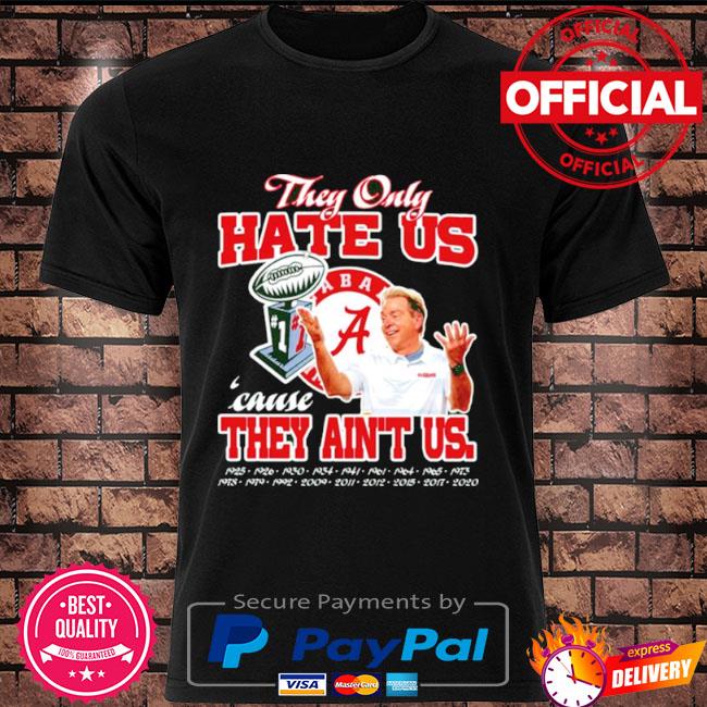  They Only Hate Us 'Cause They Ain't Us T-Shirt for