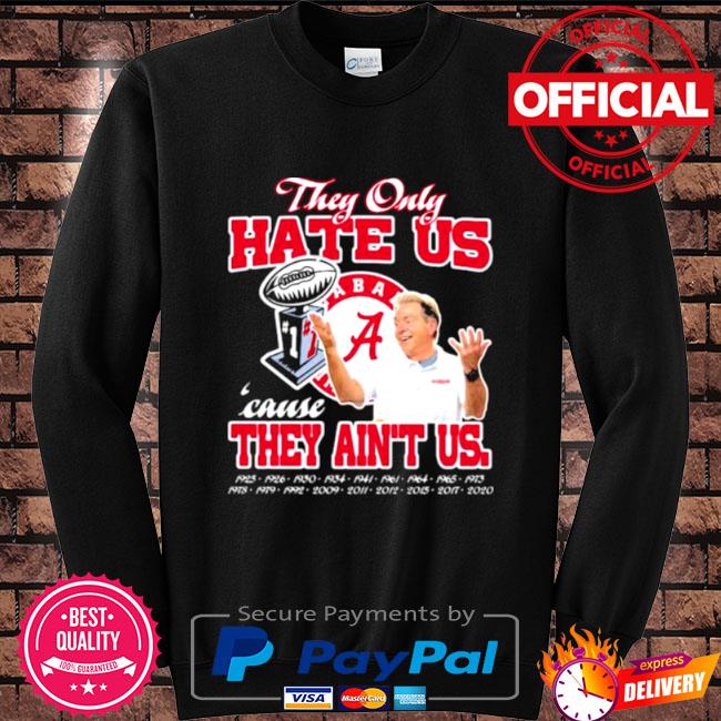 They Only Hate Us 'Cause They Ain't Us T-Shirt for  