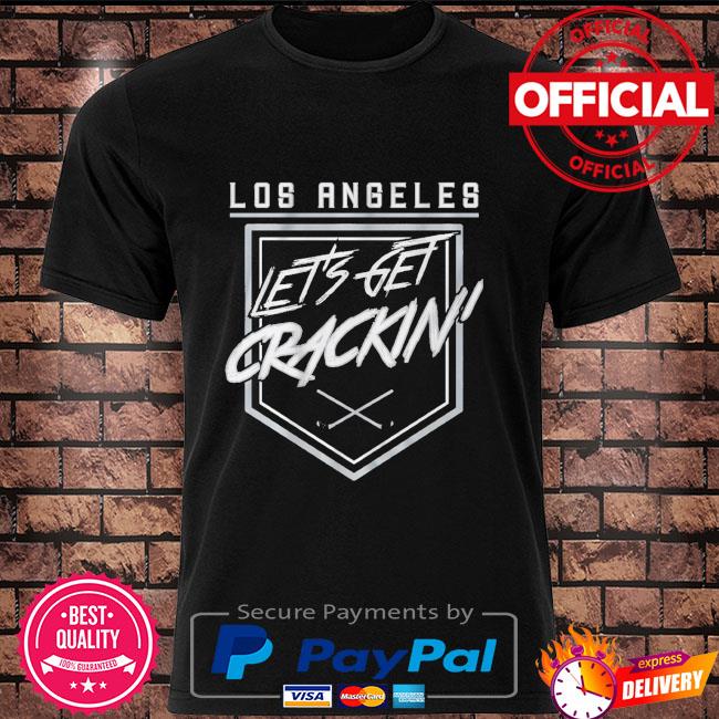 let's get crackin shirt