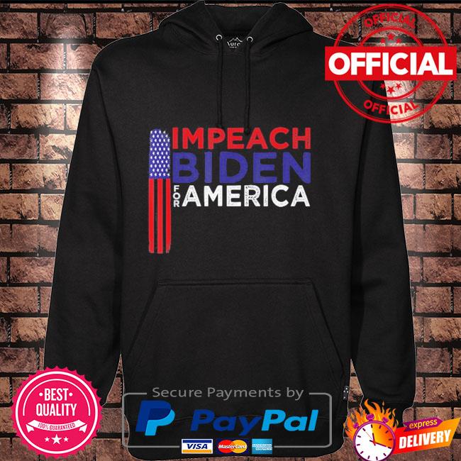 2021 Impeach Joe Biden for America Shirt Hoodie black