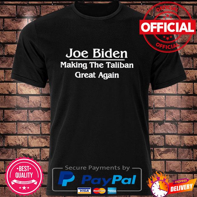 2021 Joe Biden Making The Taliban Great Again T-Shirt