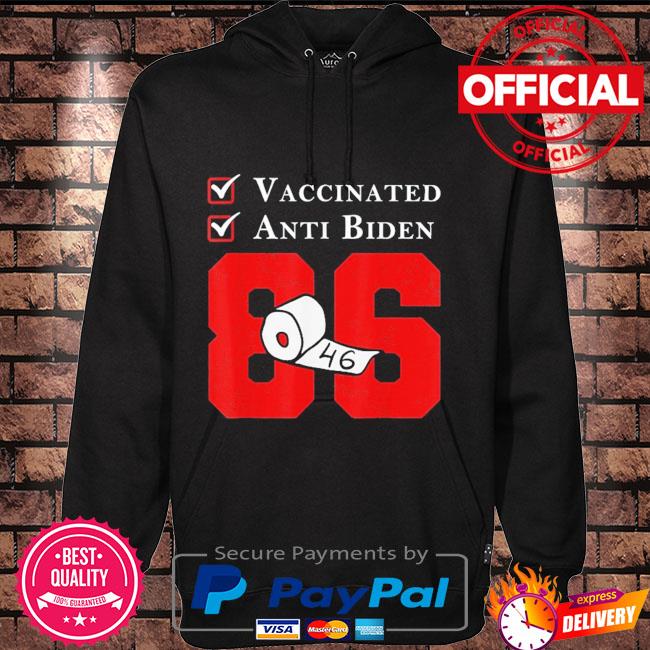 2021 vaccinated anti biden anti joe biden 86 46 Hoodie black