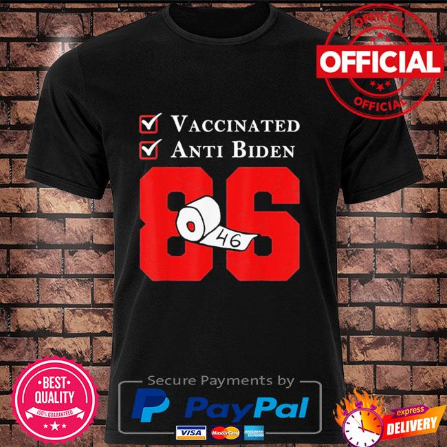 2021 vaccinated anti biden anti joe biden 86 46 shirt