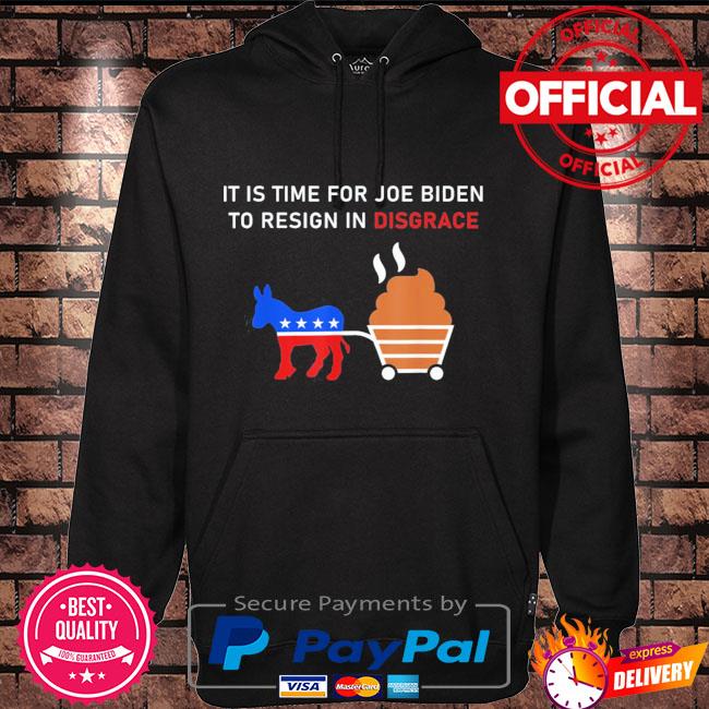 Anti biden it is time for joe biden to resign in disgrace Hoodie black