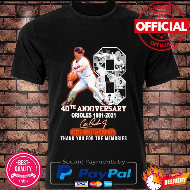 Cal Ripken Jr 40th anniversary Orioles 1981 2021 thank you for the memories  signature shirt, hoodie, sweater, long sleeve and tank top