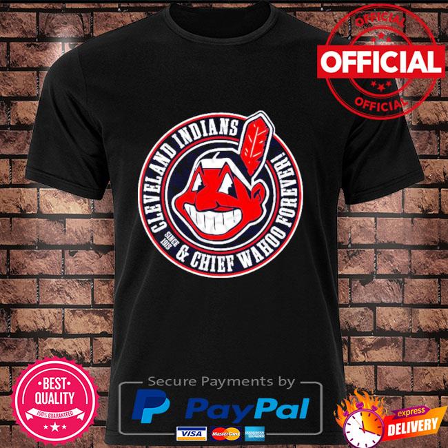 Cleveland Indians and Chief Wahoo Forever shirt, hoodie, sweater, long  sleeve and tank top
