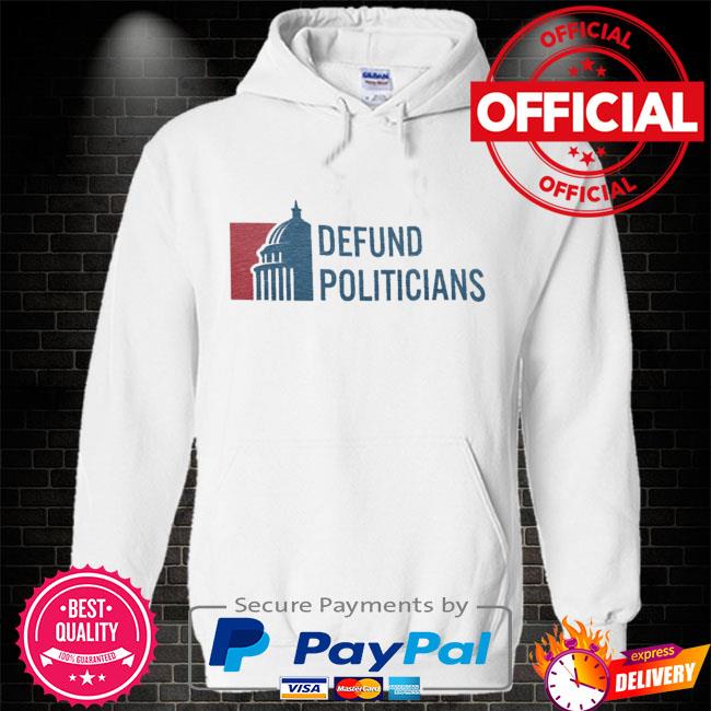 Defund politicians save america Hoodie white