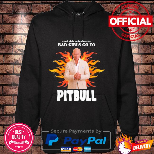 Good girls go to church bad girls go to pitbull Hoodie black