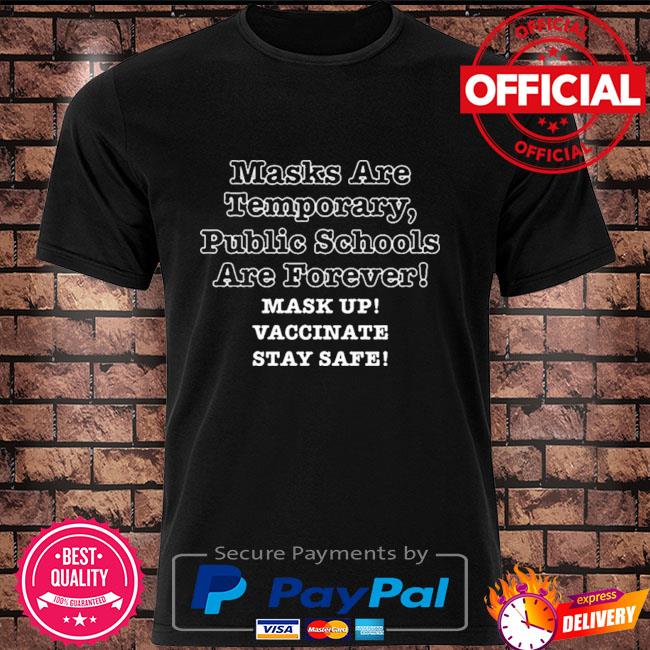 Makes are temporary public schools are forever shirt