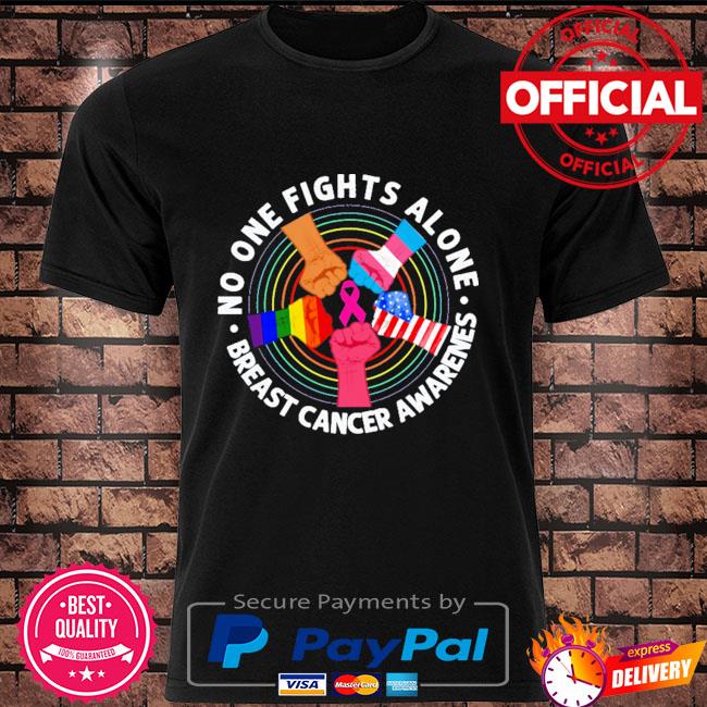 No one fights alone Breast Cancer Awareness shirt