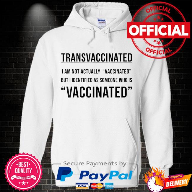 Trans vaccinated cute vaccine meme humor Hoodie white