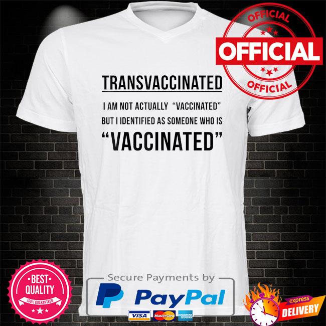 Trans vaccinated cute vaccine meme humor shirt