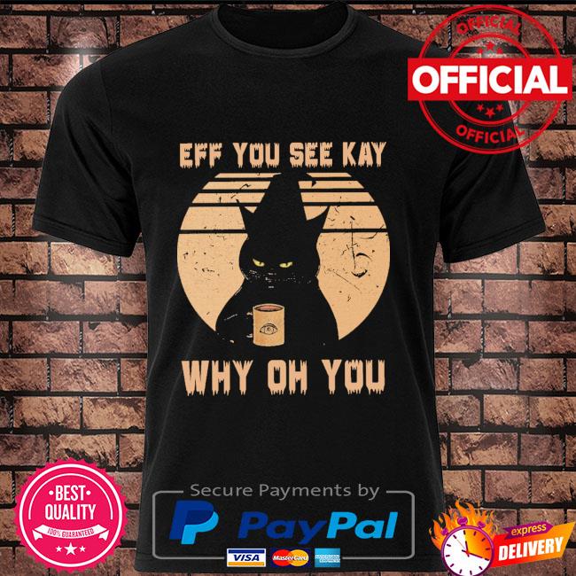 Black Cat Witch drink Coffee eff you see kay why oh you vintage shirt