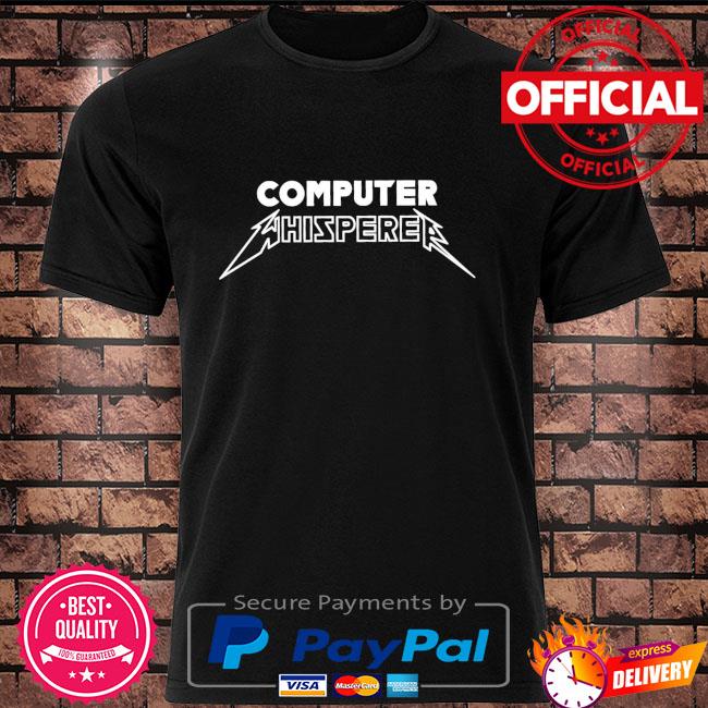 Computer Whisperer shirt