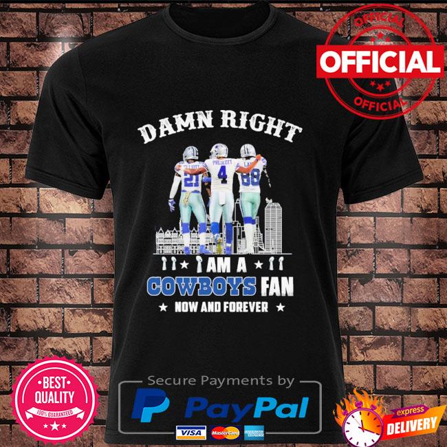 Ezekiel Elliott Dak Prescott and CeeDee Lamb damn right I am a Cowboys Fan  now and forever shirt, hoodie, sweater, long sleeve and tank top