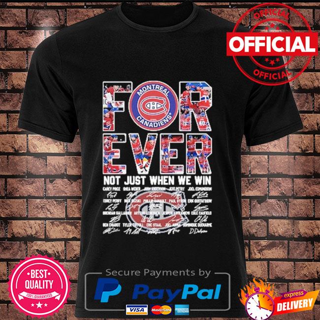 Americastee - Montreal Canadiens forever not we signatures t- shirt -