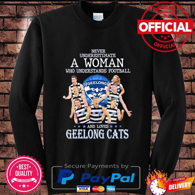 Never underestimate a Woman who understands football and loves Geelong Cats  shirt, hoodie, sweater, long sleeve and tank top