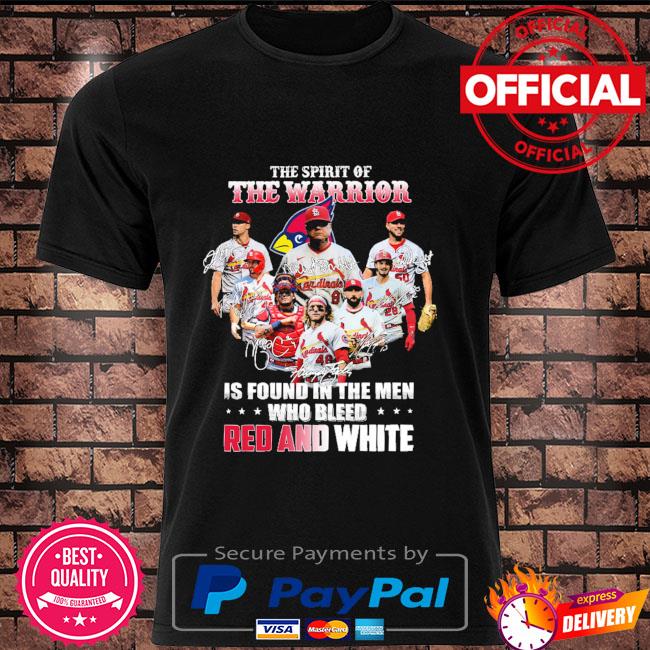 St. Louis Cardinals the spirit of the warrior is found in the men who bleed  Red and White signatures shirt, hoodie, sweater, long sleeve and tank top