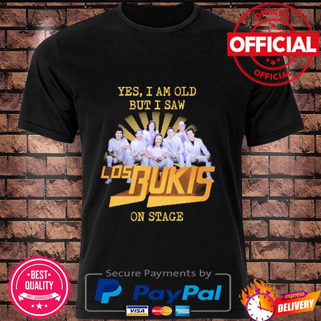 Yes I am old but I saw Los Bukis on stage shirt