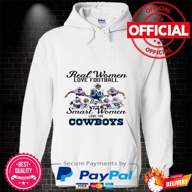 Real women love football smart women love the Cowboys hoodie, hoodie,  sweater, long sleeve and tank top