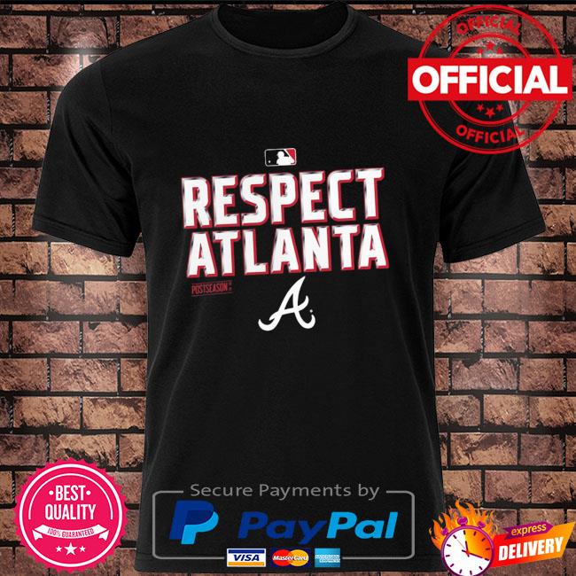 Respect Atlanta Braves 2021 T-Shirt, hoodie, sweater, long sleeve and tank  top