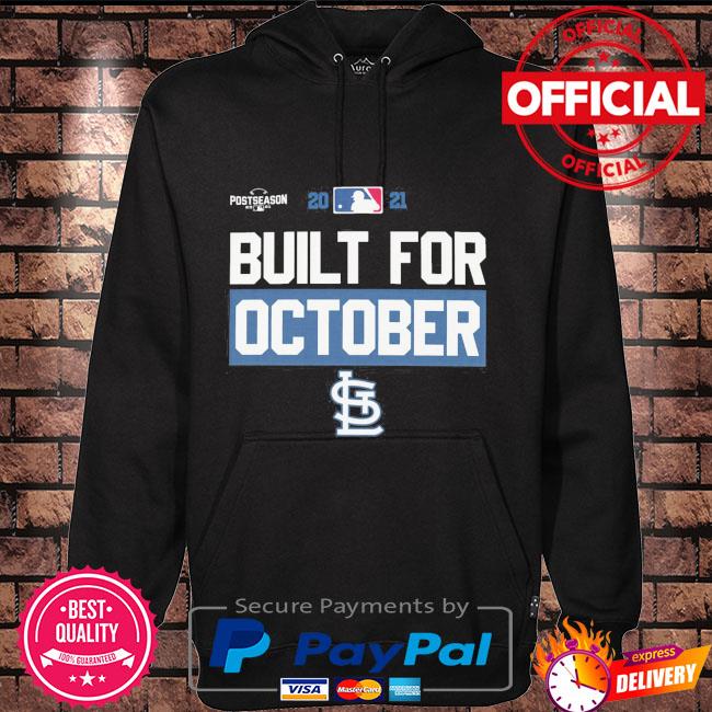 Official St Louis Cardinals 2021 Postseason Built For October T-Shirt,  hoodie, sweater, long sleeve and tank top