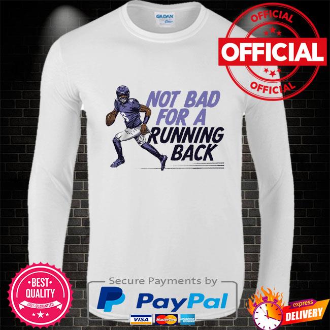 Lamar jackson not bad for a running back shirt, hoodie, sweater, long sleeve  and tank top