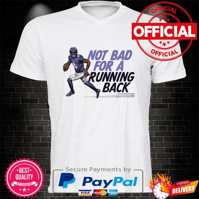 Lamar Jackson not bad for a running back shirt, hoodie, sweater