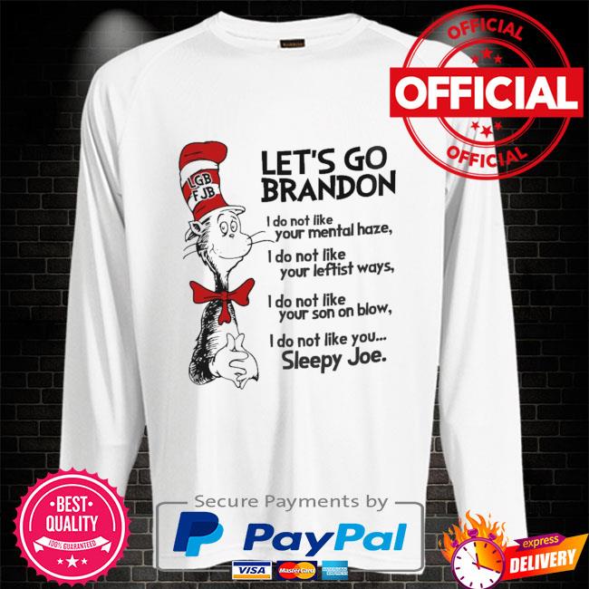 Dr Seuss Lets Go Brandon! I Do Not Like Your Mental Haze Shirt