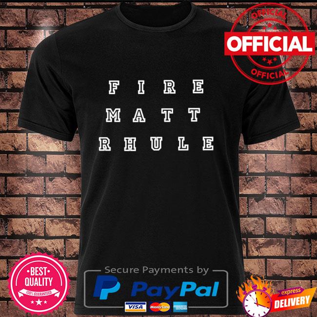 Fire matt rhule shirt 