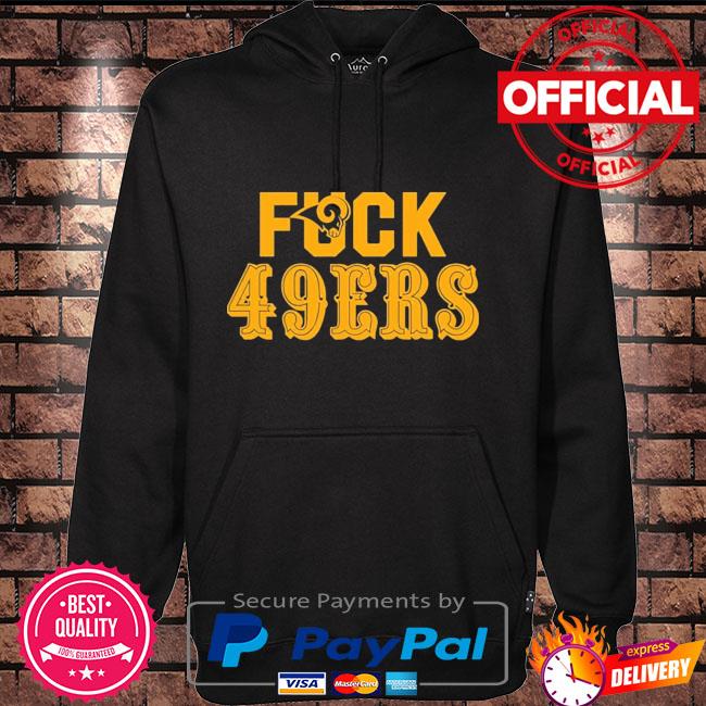 Los Angeles Rams Fuck San Francisco 49ers Sweatshirt 