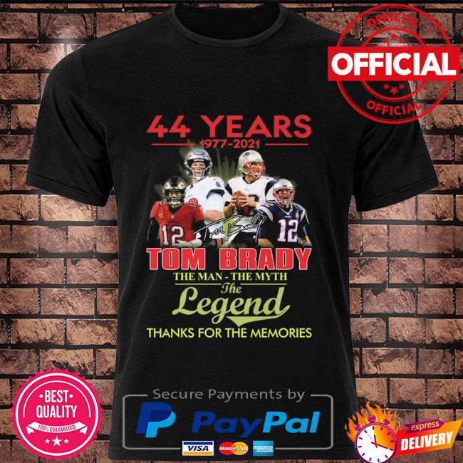 Official 44 years 1977 2021 Tom Brady the man the myth the legend signature  thank you for the memories shirt, hoodie, sweater, long sleeve and tank top