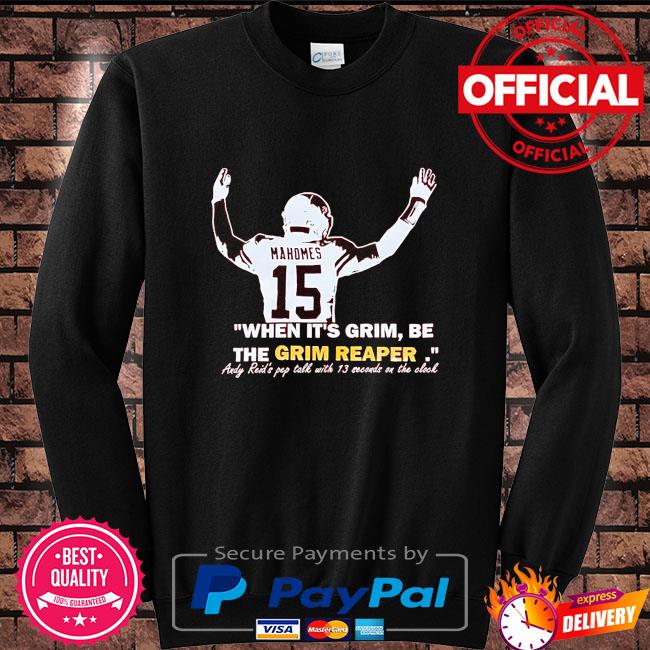 When it's grim be the grim reaper football Kansas City 2022 T-shirt,  hoodie, sweater, long sleeve and tank top