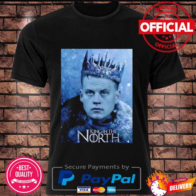 Premium joe burrow king in the north shirt, hoodie, sweater, long sleeve  and tank top