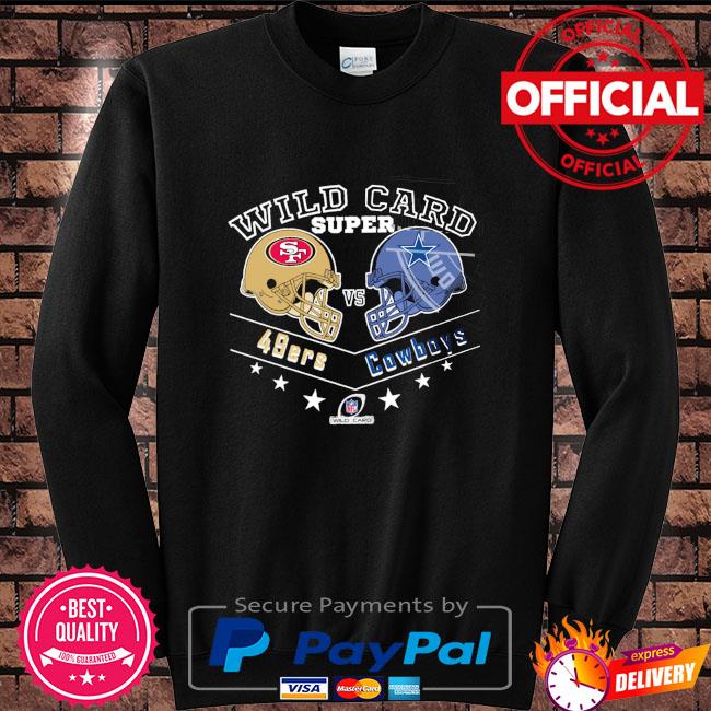 2022 Super Wild Card Weekend San Francisco 49ers Vs Dallas Cowboys Shirt,  hoodie, sweater, long sleeve and tank top