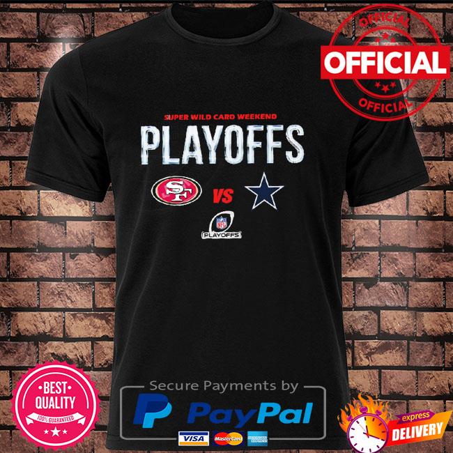 2022 Super Wild Card Weekend San Francisco 49ers Vs Dallas Cowboys Shirt,  hoodie, sweater, long sleeve and tank top