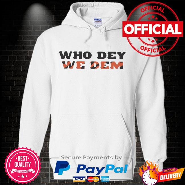 Official Cincinnati Bengals Who Dey We Dem Shirt, hoodie, sweater, long  sleeve and tank top