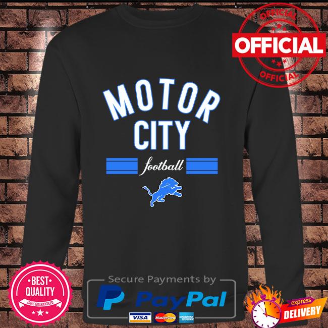 Detroit lions motor city shirt, hoodie, sweater, long sleeve and