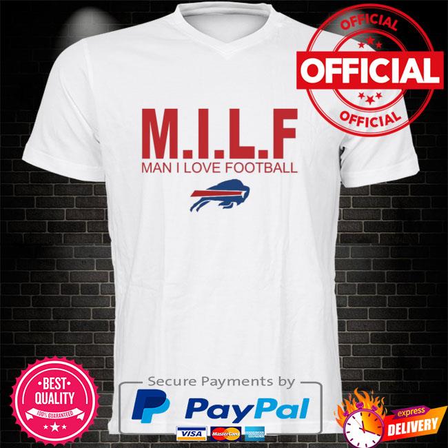 Official M.I.L.F Man I Love Football Buffalo Bills Shirt, hoodie