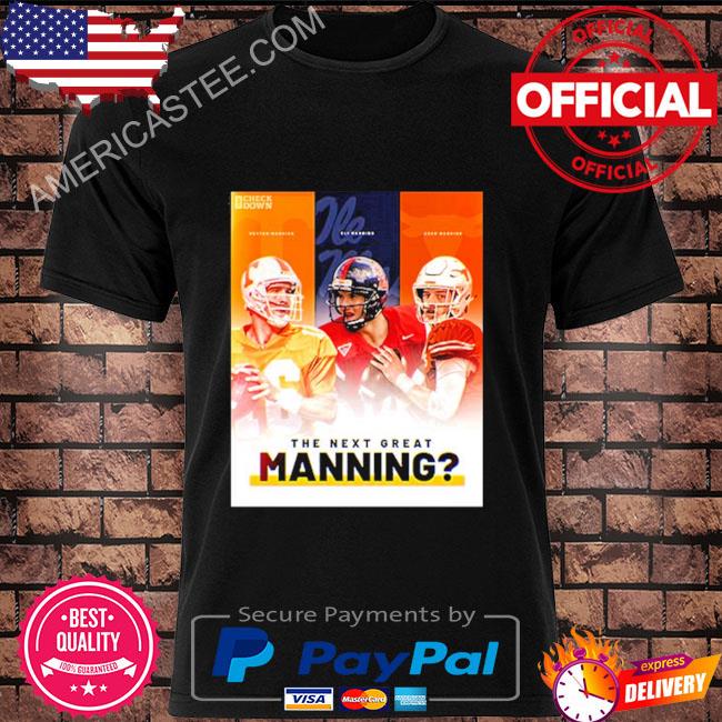 NFL The Check Down The Next Great Manning Peyton Manning Eli Manning Arch  Manning Unisex T-Shirt - REVER LAVIE