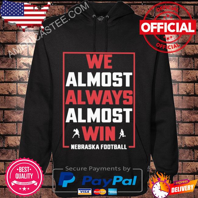 Official We Almost Always Almost Win Shirt, hoodie, sweater, long sleeve  and tank top