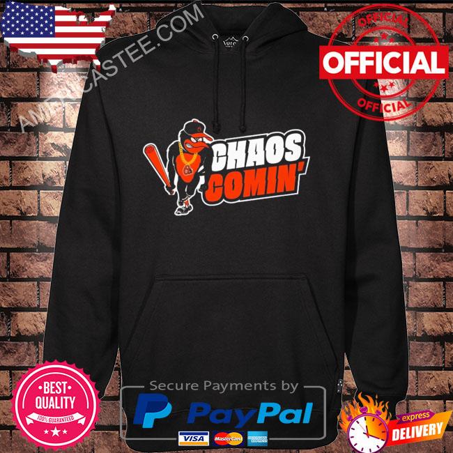 Baltimore Oriole Chaos Comin shirt, hoodie, sweater, long sleeve