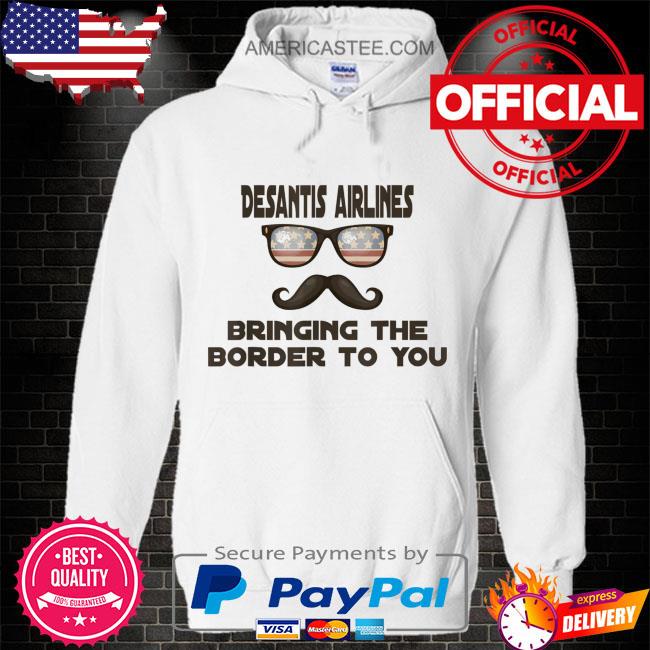Desantis airlines bringing the border to you retro sunglasses Americanflag s Hoodie white
